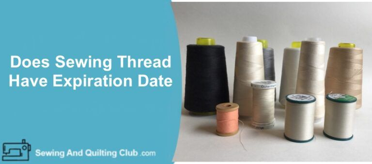 Does Sewing Thread Have Expiration Date Read This First 