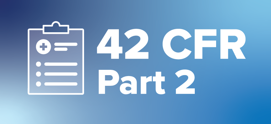 Proposed Changes To 42 CFR Part 2 What You Need To Know AxialHealthcare